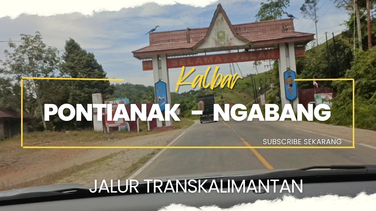 Roadtrip Pontianak - Ngabang || jalur trans kalimantan ||