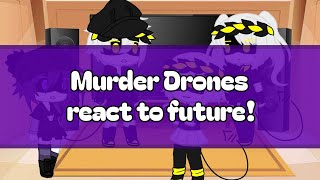 Murder Drones react to future! (🇬🇧/🇵🇱)