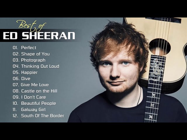 Ed Sheeran Full Hits Songs Collection Album 2020 - Ed Sheeran Best Songs Playlist 2020 class=