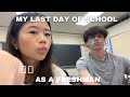 Last day of school as a freshman  school vlog