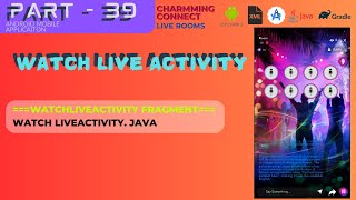Watch Live Activity CharmingConnect Live Rooms - Native Android Mobile Application Java - Part 39