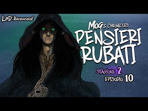 Stolen Thoughts | Mog's Chronicles - "Dross of the Past" - Season 2, Episode 10