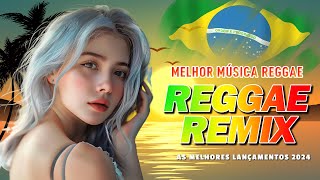 SET REGGAE 2024 (SELEÇÃO TOP)💝 O Melhor do Reggae Internacional 💝 REGGAE DO MARANHÃO 2024