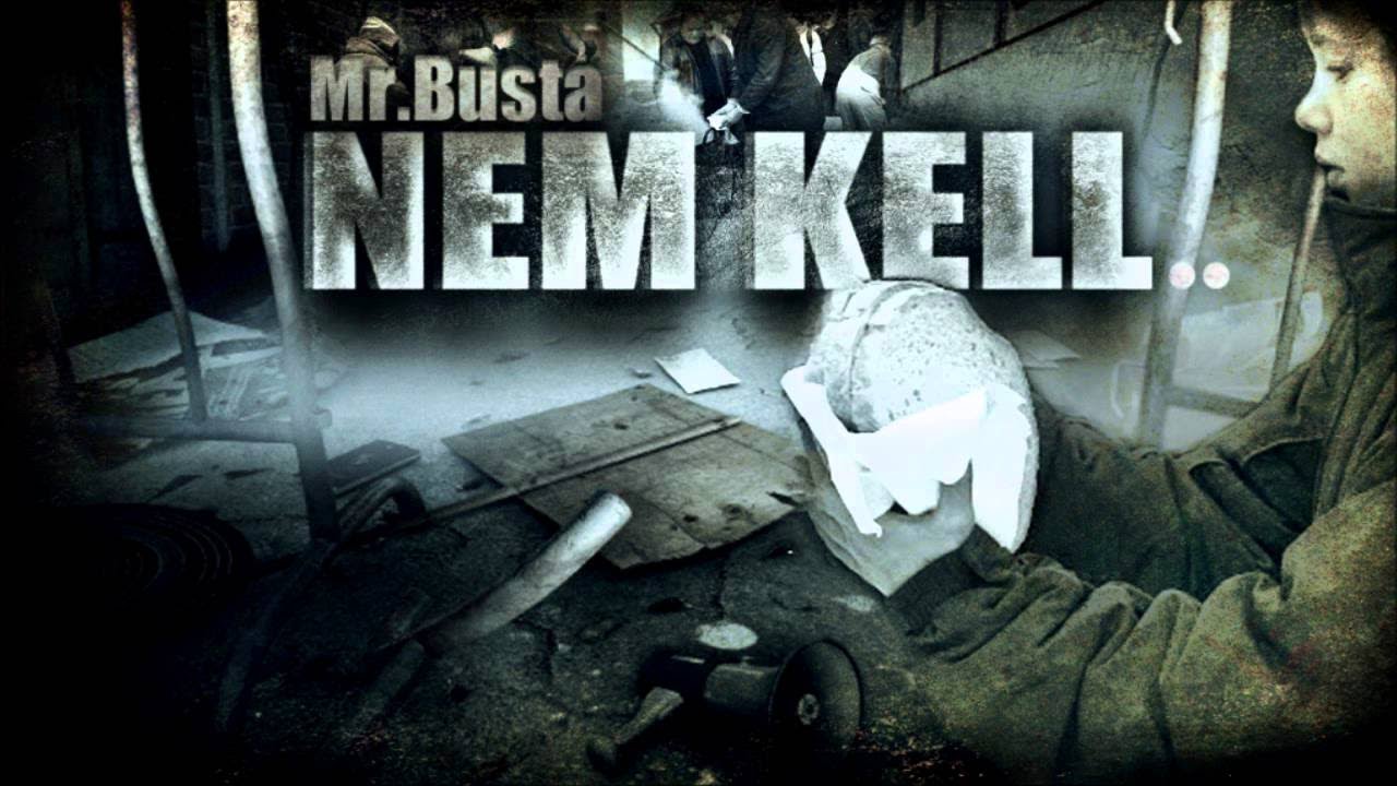 Mr.Busta - Nem Kell...
