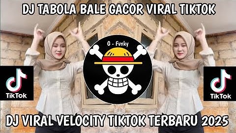 DJ TABOLA BALE GACOR TREND VELOCITY TIKTOK TERBARU 2025 YANG KALIAN CARI ‼️