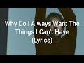 Tom Odell Why Do I Always Want The Things I Can T Have Lyrics
