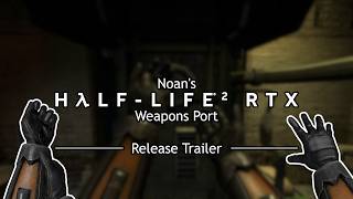 Noan's Half-Life 2: RTX Port (Release Trailer)
