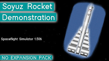 Soyuz Rocket Demonstration | Spaceflight Simulator 1.506