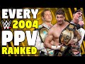 Every 2004 WWE PPV Ranked From WORST To BEST