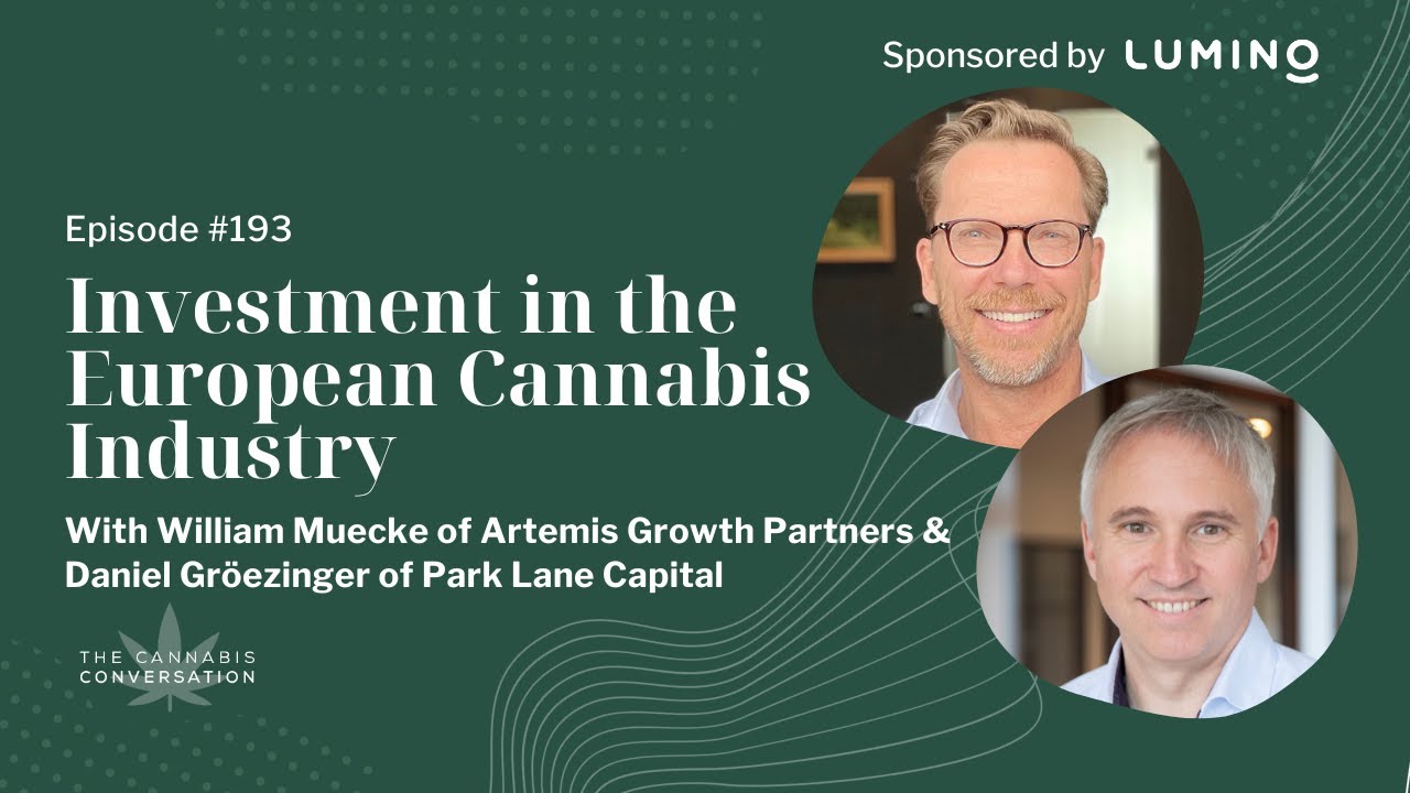 EPISODE #193: Investment in the European Cannabis Industry with William Muecke & Daniel Grözinger