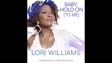 Lori Williams  - Baby Hold On (To Me)  -  Official Audio