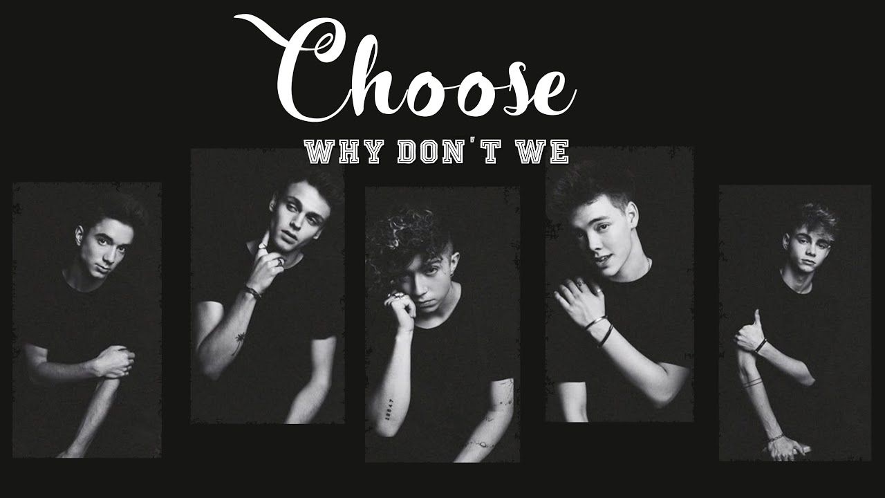 Why Don't We - Choose (Tradução) - YouTube