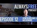 HOW TO ACTUALLY BECOME A MILLIONAIRE - Episode 12