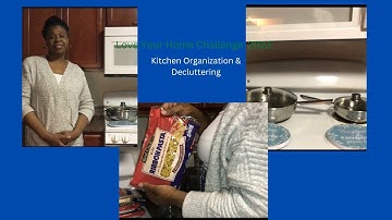 Love Your Home Challenge 2023 |Kitchen Organization Wk#4 #cleaning #organization #declutter