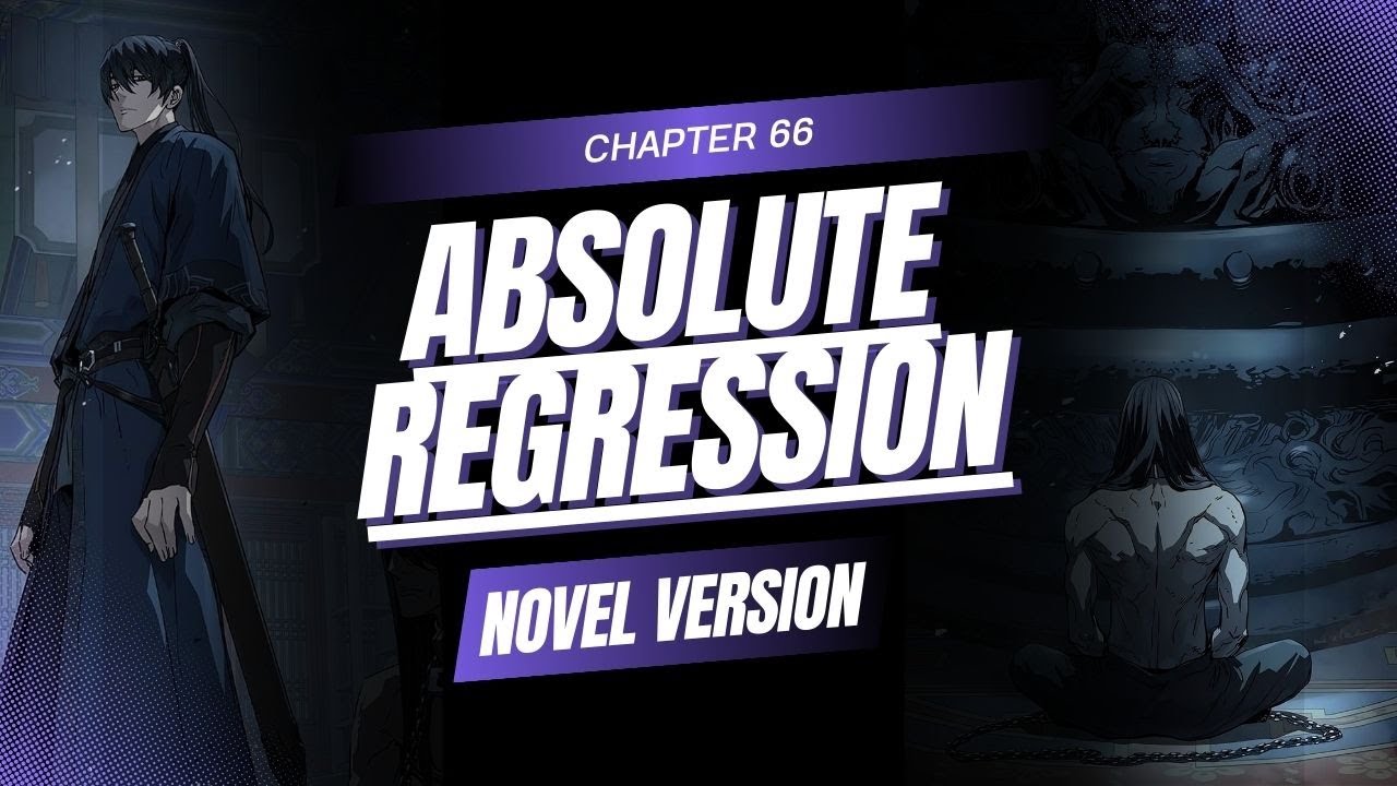 Absolute Regression Chapter 66 Novel Version - Manhwa Recap - YouTube