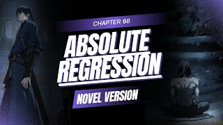 Absolute Regression Chapter 66 Novel Version - Manhwa Recap