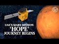 UAE's Mars mission: "Hope" journey begins