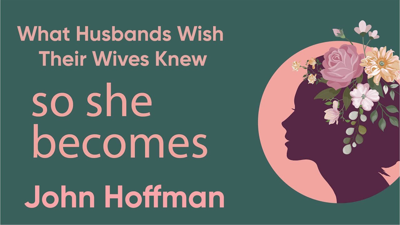 2022 Women’s Retreat | What Husbands Wish Their Wives Knew | John Hoffman
