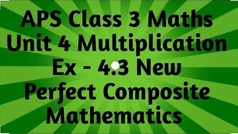 APS Class 3 Maths Unit Multiplication Ex 4.3 New Perfect Composite Mathematics | APS Maths Class 3