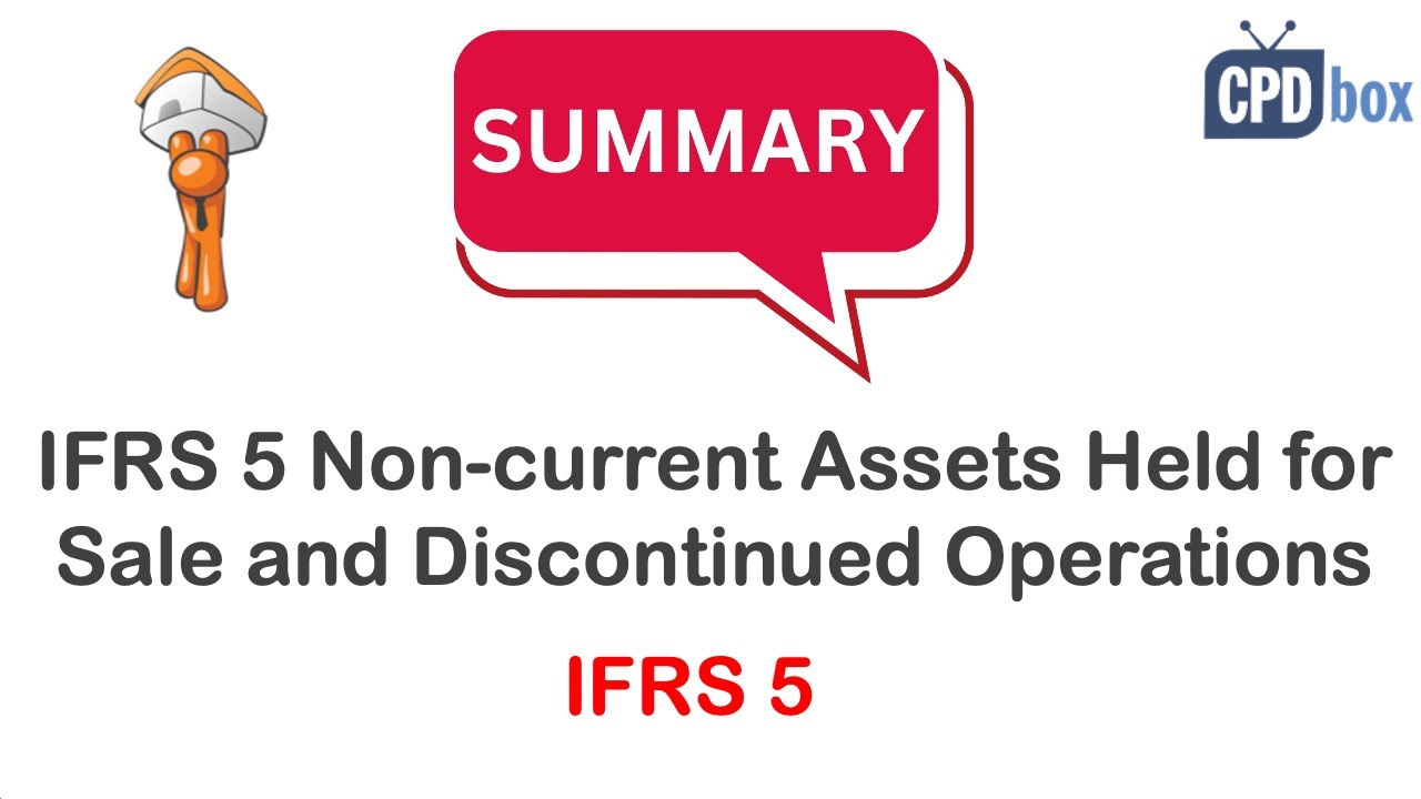 Summary Of Ifrs 5 Non Current Assets Held For Sale And Discontinued Operations Cpdbox Making Ifrs Easy