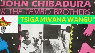 (Bantu Melodies) John Chibadura - Tsiga Mwana Wangu