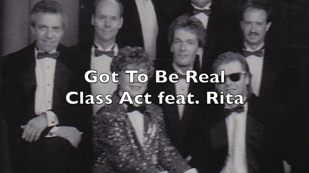 Got To Be Real - Class Act feat. Rita