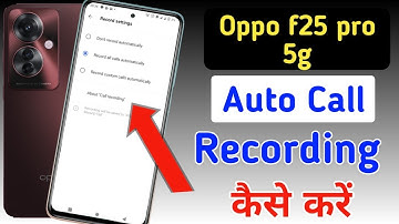 Oppo f25 pro 5g Me Call Recording Setting Kaise Kare | Auto Call Recording In Oppo f25 pro 5g