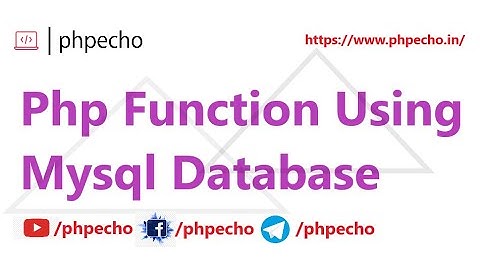 Php Function Using Mysql Database | Php Programming