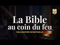 La bible au coin du feu relaxation biblevision