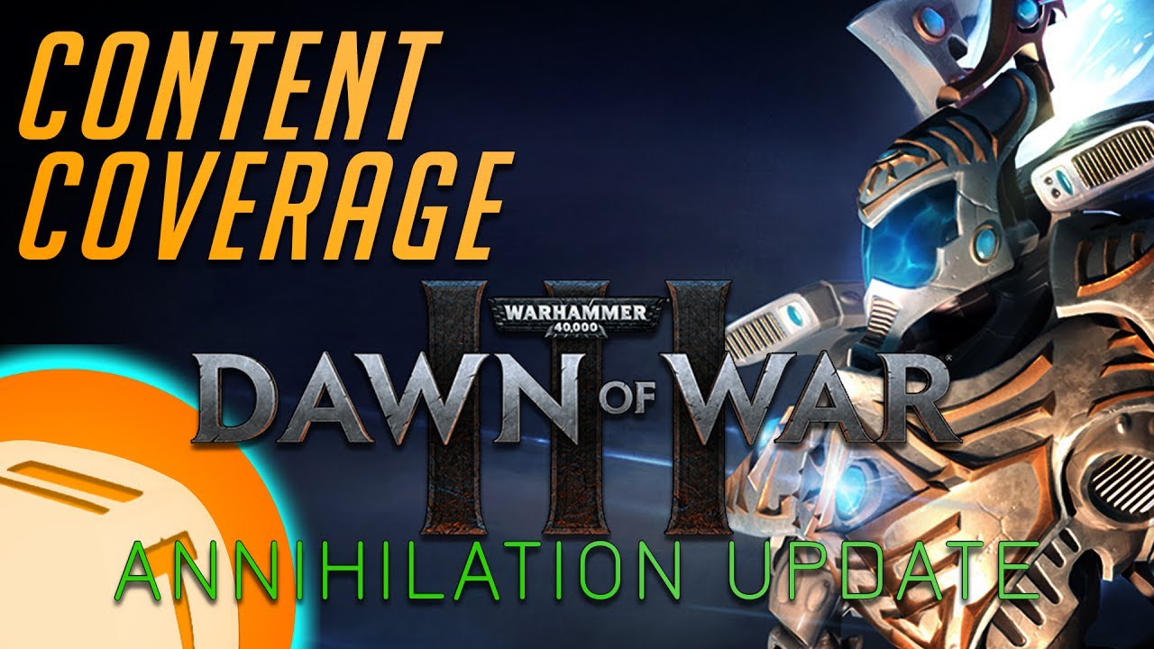Dawn of War 3 Annihilation Update - Toaster Content Coverage