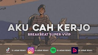 AKU CAH KERJO - NDX A.K.A SUPER VVIP [ Alfachry Satria x DJ Akbar Remix ]