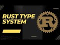 Rust Type System (any good?)