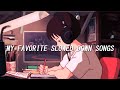 My favorite slowed down songs for studying  relax 1 hour mix  slowed   reverb 