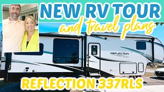NEW RV TOUR AND TRAVEL PLANS | GRAND DESIGN REFLECTION 337 RLS | WELCOME TO CHASING SUNSETS!