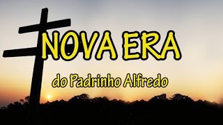 Nova Era do Padrinho Alfredo - Santo Daime