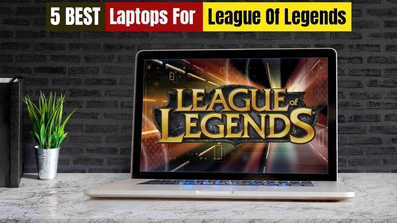 Best Laptops For League Of Legends of 2025 [Updated] - YouTube