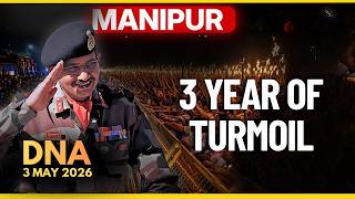 Manipur Three Years of Turmoil | DNA | 3 May 2026  #iranwar #iran #israel