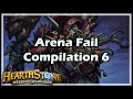 [Hearthstone] Arena Fail Compilation 6