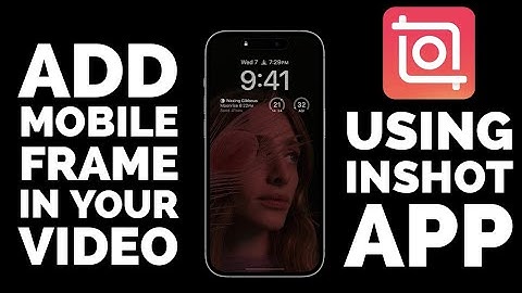 How to Add Mobile Frame in Your Videos Using InShot App | InShot App Tutorial 2023