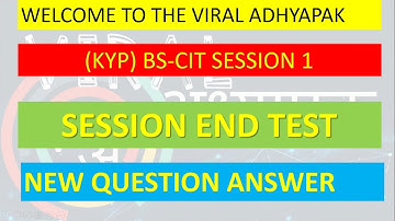 BS-CIT NEW QUESTION SESSION-1 END TEST #kyp #cit #endtest #session01 #bscit  #viraladhyapak