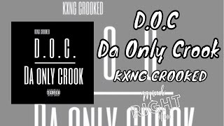 Watch Kxng Crooked Doc Da Only Crook video