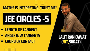 JEE 2024 | Circles - 5| Length of Tangent, Angle b/w Tangents & Chord of Contact | Maths| JEE Main |