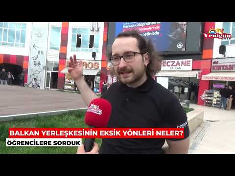 Balkan Yerleşkesinin eksik yönleri neler