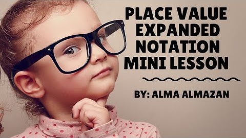 Expanded Notation Mini Lesson 3rd Grade