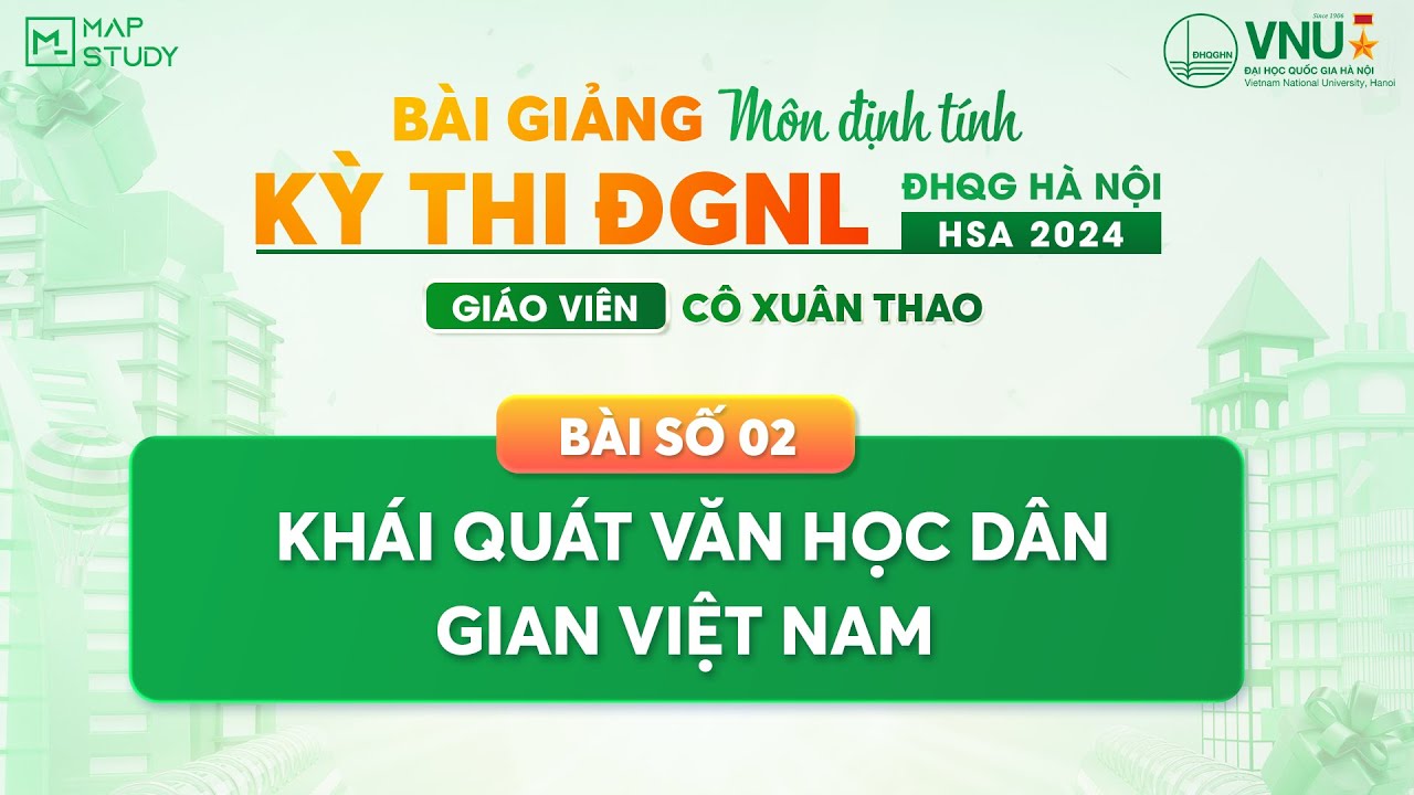 [HSA Mapstudy] - Ngữ Văn - Bài 2: Khái quát văn học dân gian Việt Nam | Mapstudy