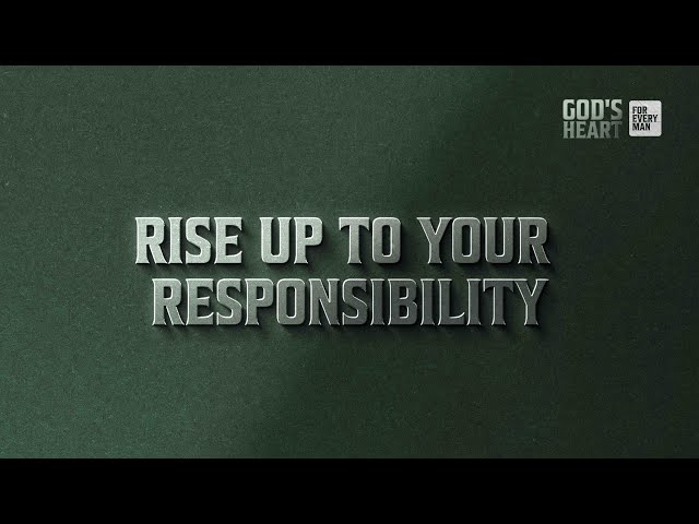 GOD’S HEART FOR EVERY MAN - RISE UP TO YOUR RESPONSIBILITY | Ps Eddie Mwesigye class=