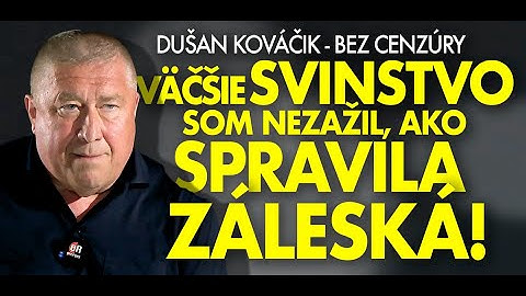 Dušan Kováčik: Ak máte rodinu, ani tisíc Záleských vás nezlomí!