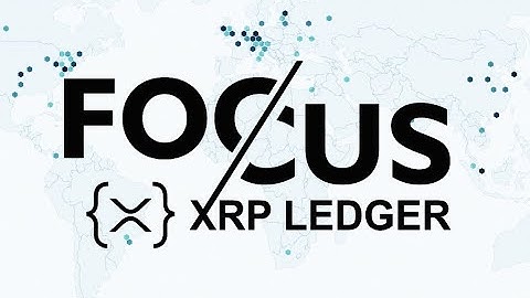 FOCUS XRP LEDGER - Intro
