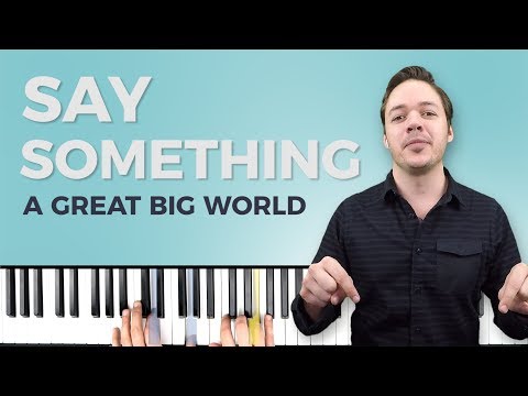 How to play 'Say Something' by A Great Big World on the piano -- Playground Sessions