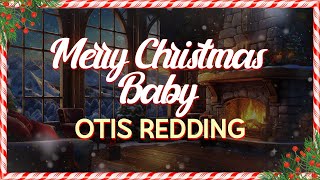 Otis Redding - Merry Christmas Baby (Lyrics)